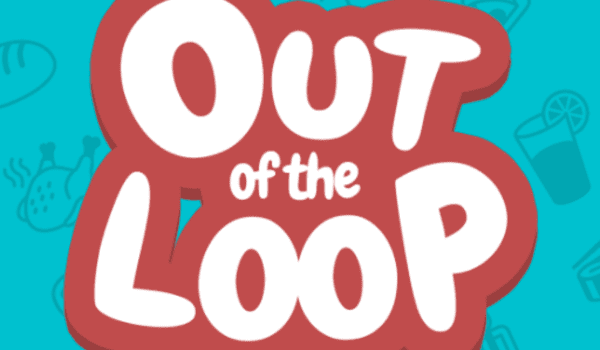 Out of the Loop